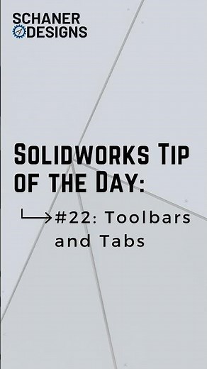 Solidworks Adding Tabs and Toolbars - Tip of the Day #22