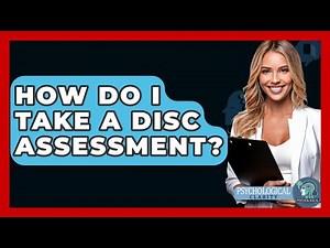 How Do I Take A DISC Assessment? - Psychological Clarity