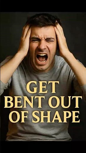 Don’t Get Bent Out of Shape | Meaning & Example Explained