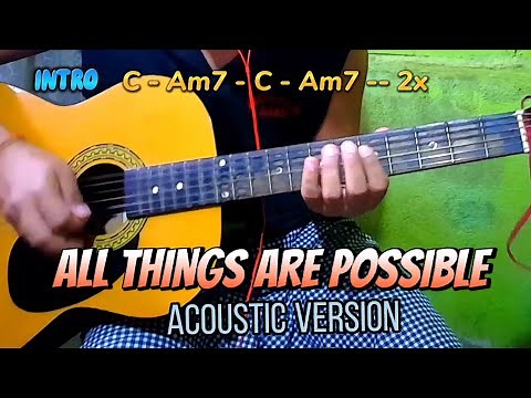 ALL THINGS ARE POSSIBLE -- HILLSONG WORSHIP -- ACOUSTIC VERSION -- w/ GUITAR CHORDS & LYRICS