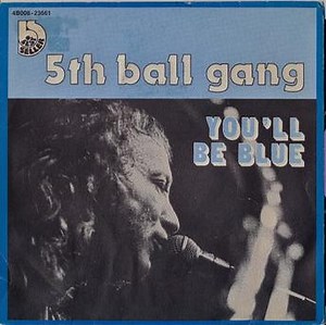5th Ball Gang - You'll Be Blue