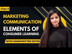 Elements of Consumer Learning | Class 3