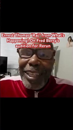 Ernest Thomas “Raj” from What’s Happening on Fred Berry’s audition for Rerun