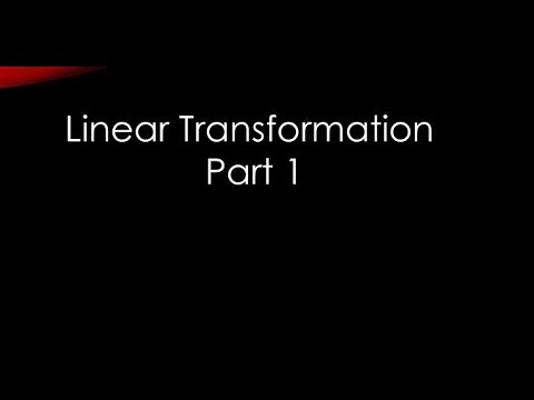 Linear Transformation Part1