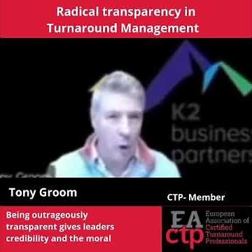 Tony Groom, CTP: Radical Transparency: The Winning Edge in Turnarounds