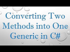 Converting Two Methods into One Generic in C#
