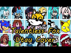 Talentless Fox but Every Turn a Different Character Sings it (FNF Talentless Fox) - [UTAU Cover]