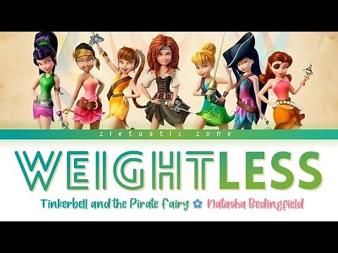 Weightless - Lyrics | Tinkerbell and the Pirate Fairy | Zieholic Wave👑