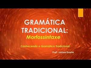 Módulo 01: (1) Conhecendo a gramática tradicional