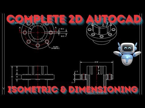 Complete 2D AutoCAD with Isometric and Dimensioning