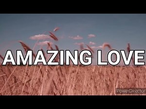 AMAZING LOVE | Praise & Worship Song lyric video