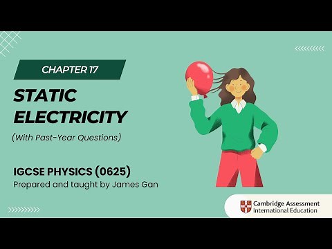 IGCSE Physics (2026-2028) - C17/25: Static Electricity