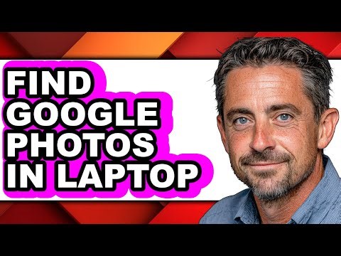 How to Find Google Photos in Laptop (full Guide)
