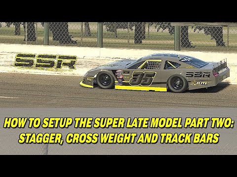How to Set Up the Super Late Model Part Two; Stagger, Cross Weight, and Track Bars