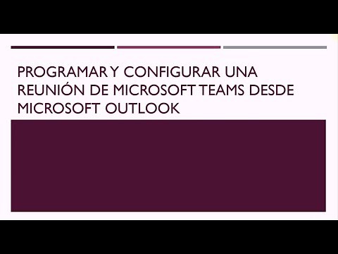 Programar y configurar reunión Microsoft Teams desde Microsoft Outlook