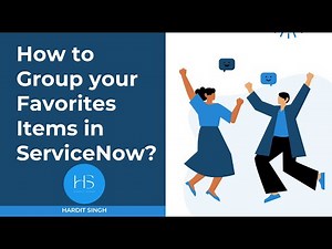 How to Group your Favorite Items in ServiceNow?