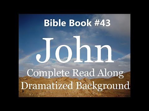Bible Book 43. John Complete - King James 1611 KJV Read Along - Diverse Readers Dramatized Theme
