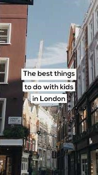 The best things to do with kids in London aren’t always the most obvious ones