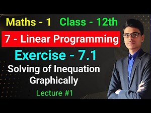 Exercise - 7.1 | 7 - Linear Programming | Class - 12th | Maths - 1 | Solving Inequation Graphically