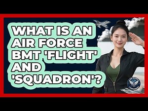 What Is An Air Force BMT 'flight' And 'squadron'? - Air Guard Commanders