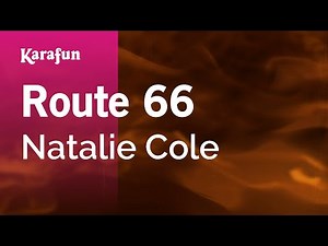 Route 66 - Natalie Cole | Karaoke Version | KaraFun