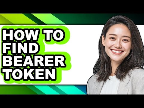 How to Find Bearer Token - Full Guide