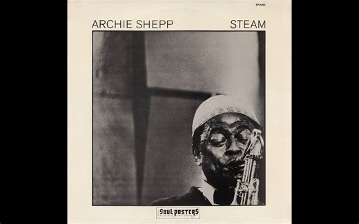 爵士 | bop | free jazz | Archie Shepp ‎- Steam (1976) FULL ALBUM