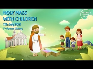 Catholic Sunday Mass Online (with Children) - 15th Sunday of Ordinary Time 2021
