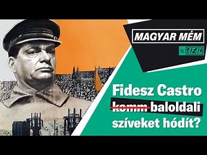 Fidesz Castro baloldali szíveket hódít? | Magyar Mém by 4FAL
