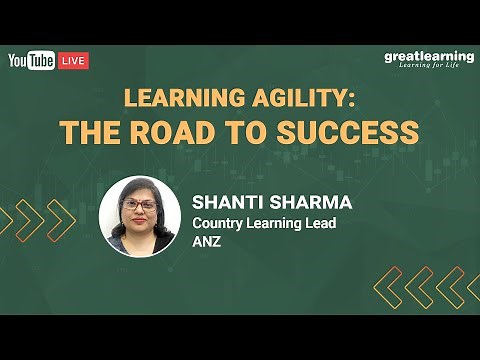 Learning Agility: The Road to Success |Art of Learning and Unlearning | Great Learning