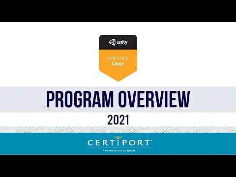 Unity Certified User 2021 Program Overview