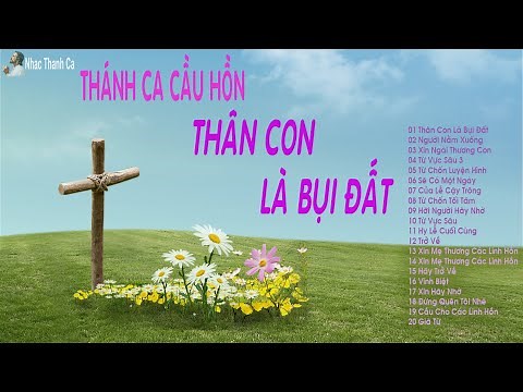 Thánh Ca Cầu Hồn - Thân Con Là Bụi Đất