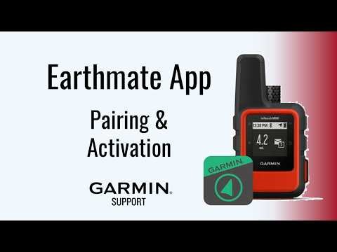 Earthmate App | Pairing & Activation | Garmin Support