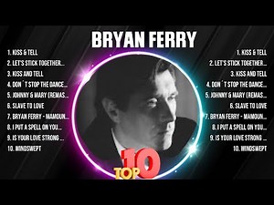 Bryan Ferry Greatest Hits Full Album ▶️ Top Songs Full Album ▶️ Top 10 Hits of All Time