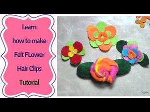 How to make your very own Flower Hair Clips with Felt Tutorial