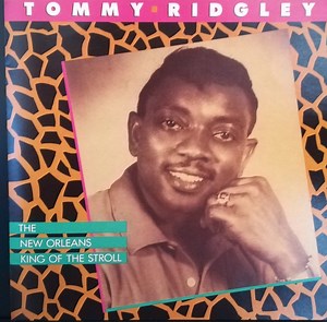 Tommy Ridgley - The New Orleans King Of Stroll
