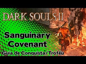 Dark Souls 2: Sanguinary Covenant - Guia de Conquista / Troféu (Localização do Token of Spite)