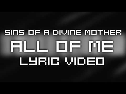 All Of Me - Sins Of A Divine Mother (Lyrics)