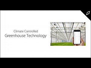 Climate Controlled Greenhouse Technology