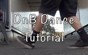 「Drum & Bass 舞步教程」简单三步教你跳 DnB Step！