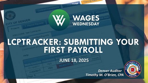 Attention, city contractors. Today, we will continue with more tutorials to help use our certified payroll system, LCPtracker. Our Prevailing Wage Supervisor Kandice McKean will show you how to enter an employee's payroll and deductions information and submit it to the investigators for review. | Denver Labor