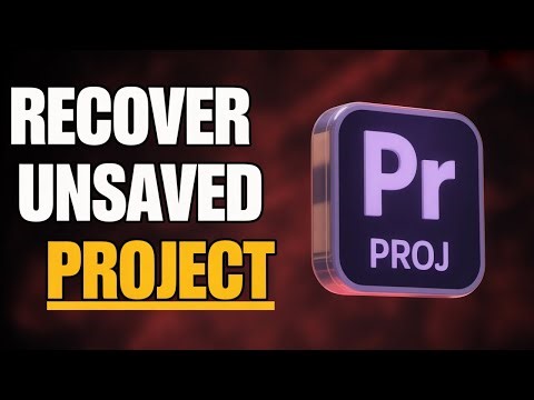How to Recover Unsaved Project Files in Premiere Pro 2025