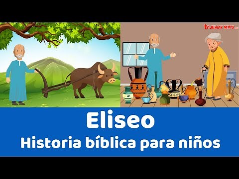 Eliseo - Historia bíblica para niños