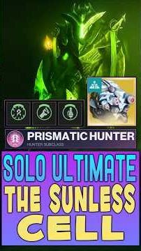 Prismatic Hunter Relativism Build! Solo Flawless Ultimate The Sunless Cell | Destiny 2 Rebegades