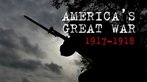 America's Great War, 1917-1918 (trailer)