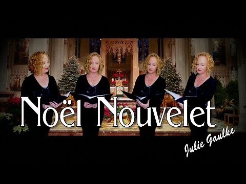 Noël Nouvelet (arr. Michael McGlynn) SSAA a cappella by Julie Gaulke