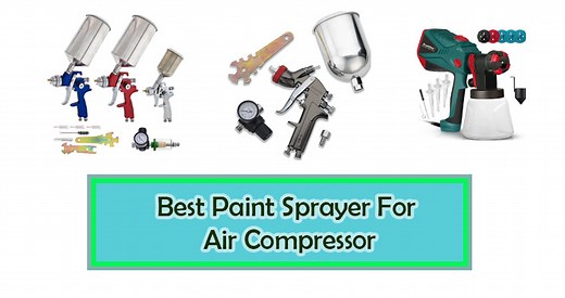 7 Best Paint Sprayer Attachment for Air Compressor in 2023