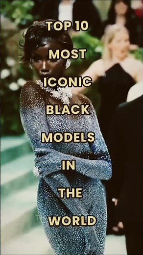 Top 10 most iconic Black models in the world #thethingshub