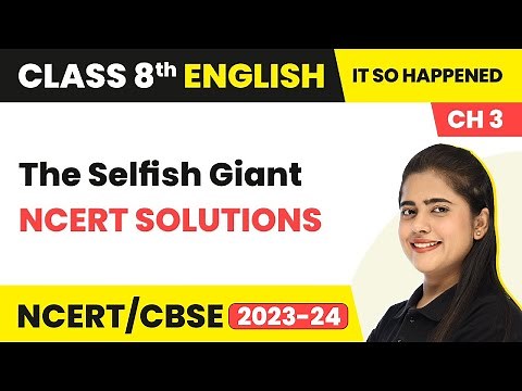 Class 8 English Chapter 3 | The Selfish Giant NCERT Solutions | Class 8 English