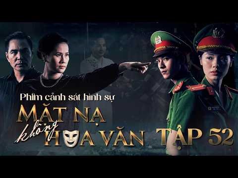 Phim Cảnh Sát Hình Sự 2026 Mới Nhất - Mặt Nạ Không Hoa Văn Tập 52